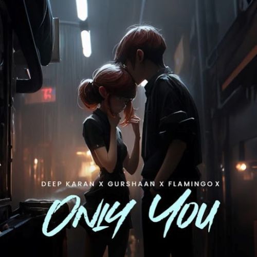 Only You Deep Karan Mp3 Song Download