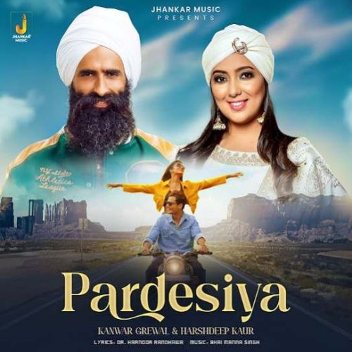 Pardesiya Kanwar Grewal Mp3 Song Download