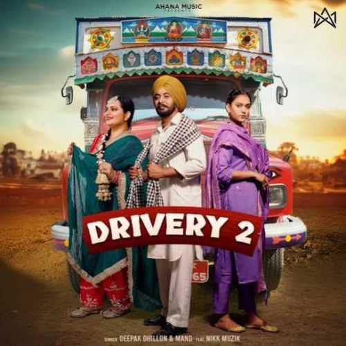 Drivery 2 Deepak Dhillon, Mand Mp3 Song Download