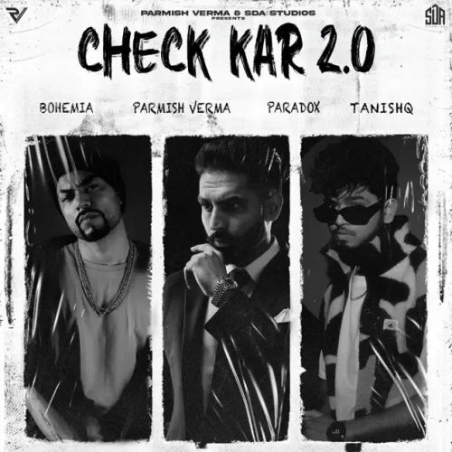 Check Kar 2.0 Parmish Verma, Paradox, Bohemia Mp3 Song Download