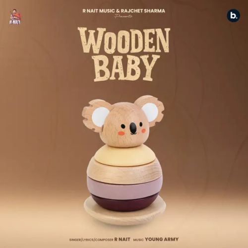 Wooden Baby R. Nait Mp3 Song Download