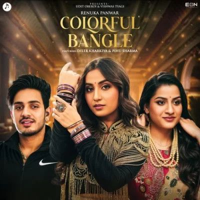 Colorful Bangle Renuka Panwar Mp3 Song Download