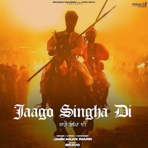 Jaago Singha Di Jaskaran Riarr Mp3 Song Download