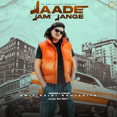 Jaade Jam Jange Amit Saini Rohtakiya Mp3 Song Download