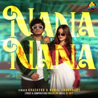 Nana Nana Komal Chaudhary, Krackerr Mp3 Song Download