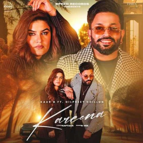 Kareena Kaur B, Dilpreet Dhillon Mp3 Song Download