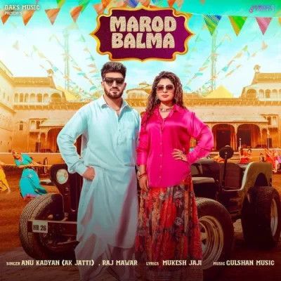 Marod Balma Anu Kadyan, Raj Mawar Mp3 Song Download