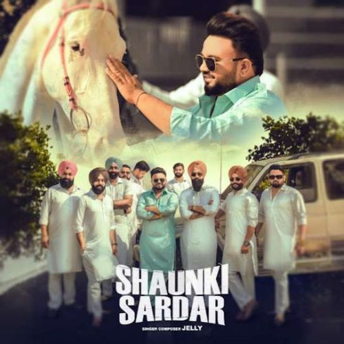 Shaunki Sardar Jelly Mp3 Song Download