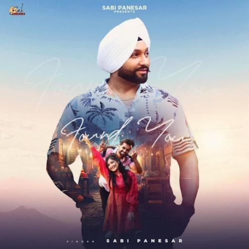 Found You Sabi Panesar Mp3 Song Download