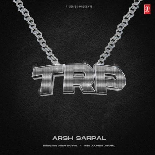 TRP Arsh Sarpal Mp3 Song Download