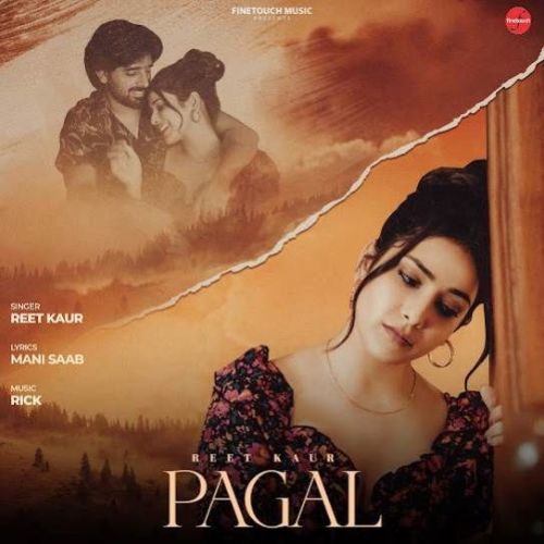 Pagal Reet Kaur Mp3 Song Download