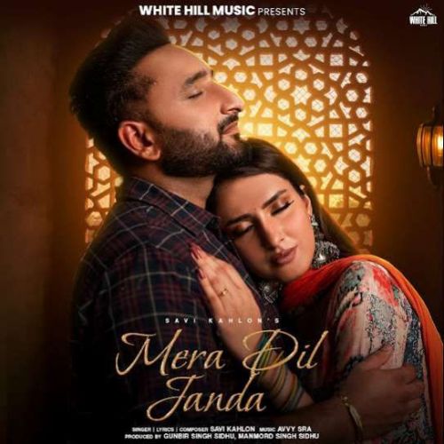 Mera Dil Janda Savi Kahlon Mp3 Song Download