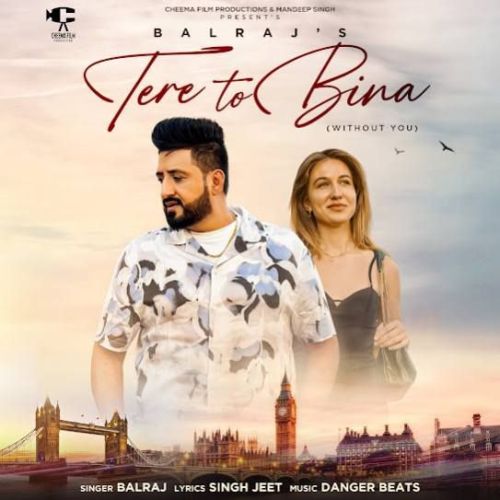 Tere To Bina Balraj Mp3 Song Download