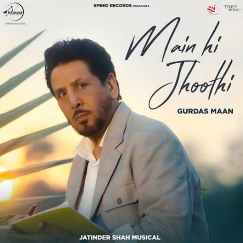 Main Hi Jhoothi Gurdas Maan Mp3 Song Download