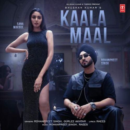 Kaala Maal Rohanpreet Singh Mp3 Song Download