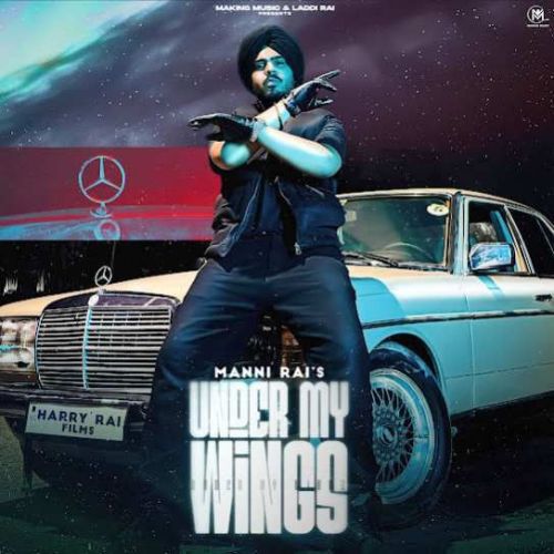 Under My Wings Manni Rai Mp3 Song Download