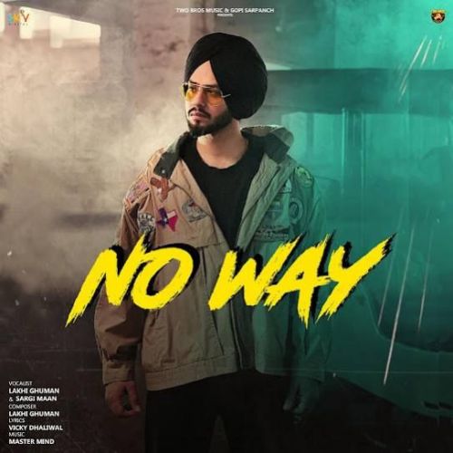 No Way Lakhi Ghuman Mp3 Song Download