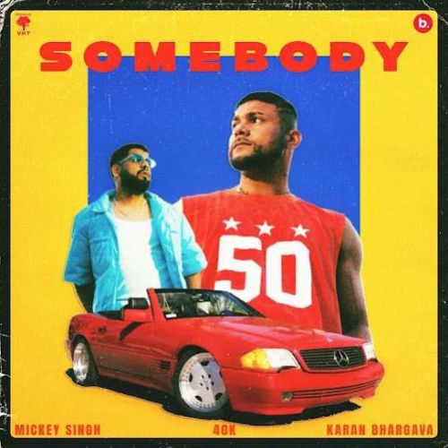 Somebody Mickey Singh Mp3 Song Download