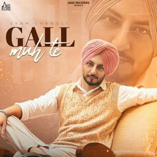 Gall Muh Te Ekam Chanoli Mp3 Song Download