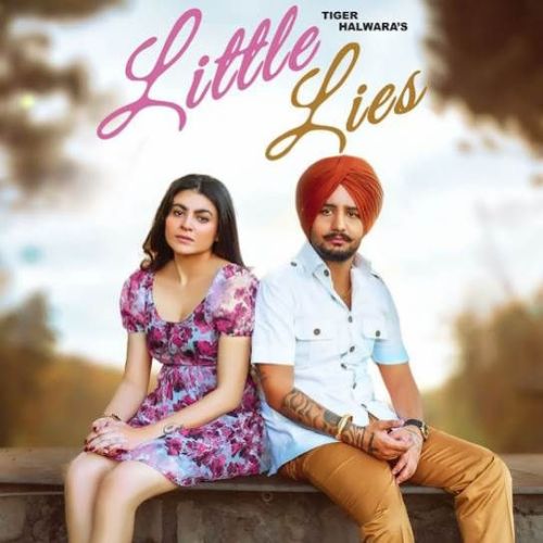 Little Lies Tiger Halwara Mp3 Song Download