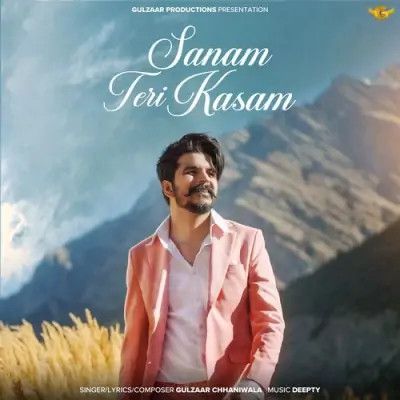 Sanam Teri Kasam Gulzaar Chhaniwala Mp3 Song Download