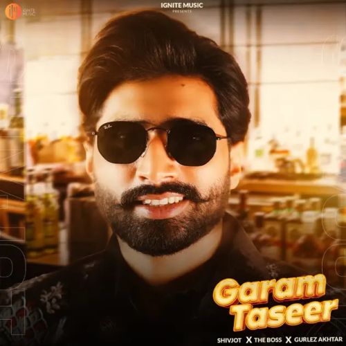 Garam Taseer Shivjot, Gurlej Akhtar Mp3 Song Download