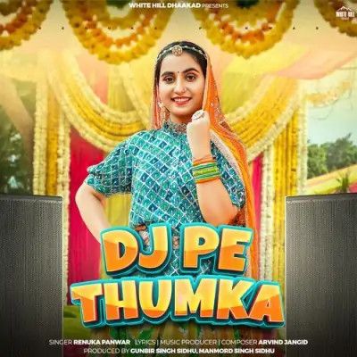 Dj Pe Thumka Renuka Panwar Mp3 Song Download