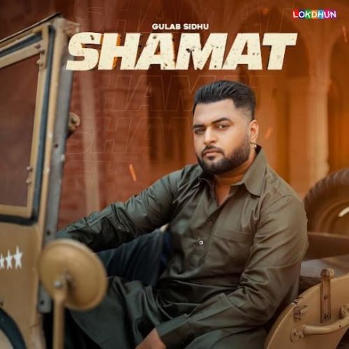 Shamat Gulab Sidhu Mp3 Song Download