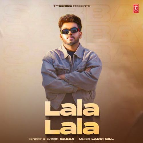 Lala Lala SABBA Mp3 Song Download