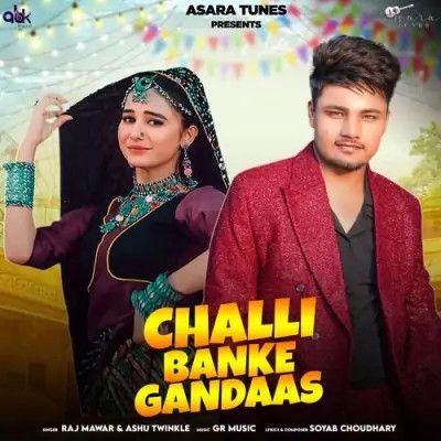 Challi Banke Gandaas Raj Mawar, Ashu Twinkle Mp3 Song Download