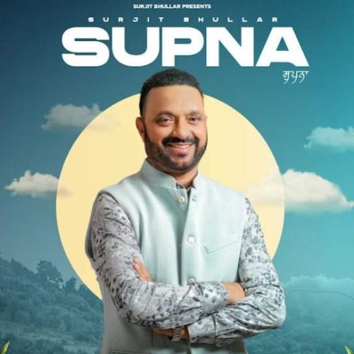 Supna Surjit Bhullar Mp3 Song Download