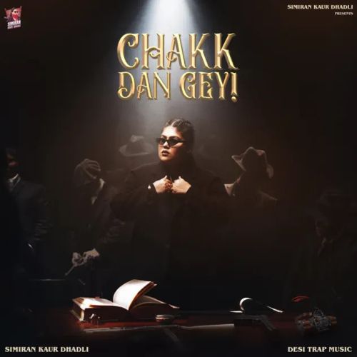 Chakk Dan Gey Simiran Kaur Dhadli Mp3 Song Download