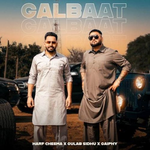 Galbaat Harf Cheema, Gulab Sidhu Mp3 Song Download