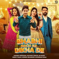 Bhabhi Nach Ke Dikha De Ruchika Jangid, Harjeet Deewana Mp3 Song Download