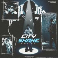 City Shake Sucha Yaar Mp3 Song Download