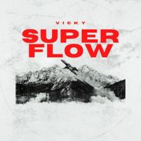 Super Flow Vicky Mp3 Song Download