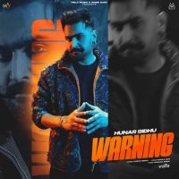 Warning Hunar Sidhu Mp3 Song Download