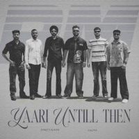 Yaari Until Then Romey Maan Mp3 Song Download