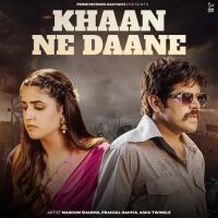 Khaan Ne Daane Masoom Sharma, Ashu Twinkle Mp3 Song Download