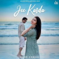 Jee Karda Noor Chahal Mp3 Song Download
