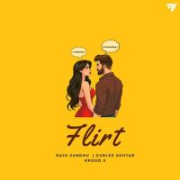Flirt Raja Sandhu Mp3 Song Download