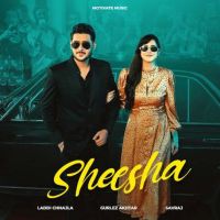 Sheesha Laddi Chhajla Mp3 Song Download