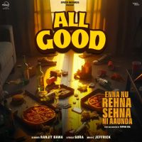 All Good Ranjit Bawa Mp3 Song Download
