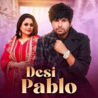 Desi Pablo Sadhpuri Mp3 Song Download